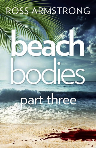 Beach Bodies: Part Three