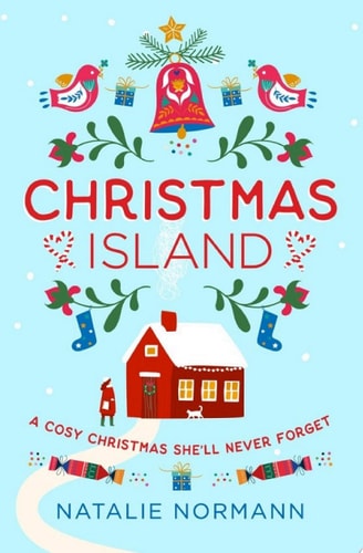 Christmas Island: Escape to a winter wonderland in Norway with this cosy, heartwarming romance novel! (A Very Hygge Holiday, Book 2)