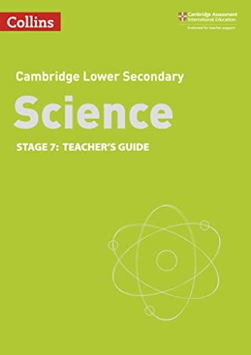 Lower Secondary Science Teacher’s Guide: Stage 7 (Collins Cambridge Lower Secondary Science)