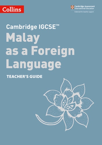Cambridge IGCSE™ Malay as a Foreign Language Teacher’s Guide (Collins Cambridge IGCSE ®)