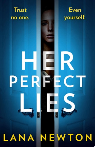 Her Perfect Lies: An absolutely gripping psychological thriller with a killer twist