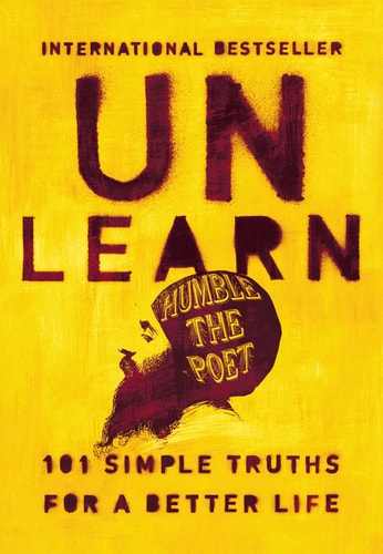 Unlearn: 101 Simple Truths for a Better Life
