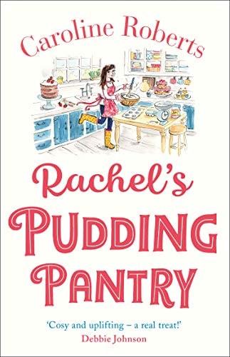 Rachel’s Pudding Pantry: The first in a cosy romance series from the ebook bestselling author (Book 1)