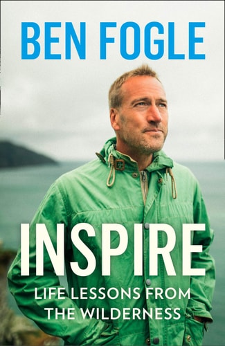 Inspire: Life Lessons from the Wilderness - From the Sunday Times Bestselling Author