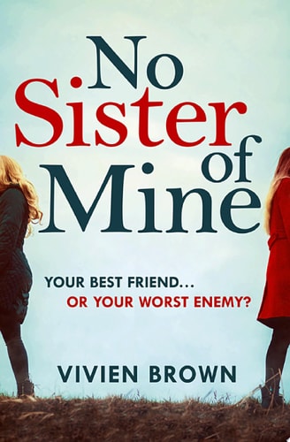 No Sister of Mine: A gripping domestic page-turner perfect for fans of The Mother-in-Law!