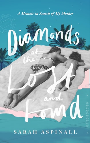 Diamonds at the Lost and Found A Memoir in Search of My Mother
