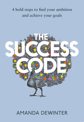 The Success Code: 2022’s empowering, practical guide to maximising your performance, learning new skills and achieving success