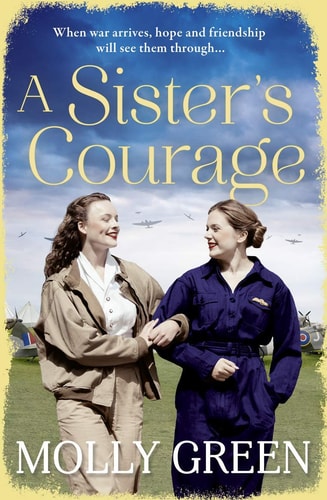A Sister’s Courage: An inspiring wartime story of friendship, bravery and love (The Victory Sisters) (Book 1)