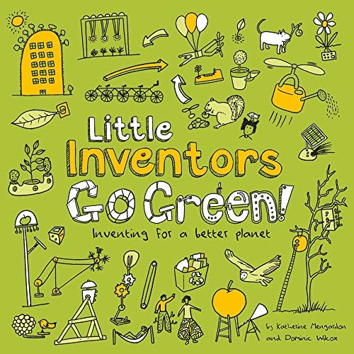 Little Inventors Go Green! Inventing for a Better Planet