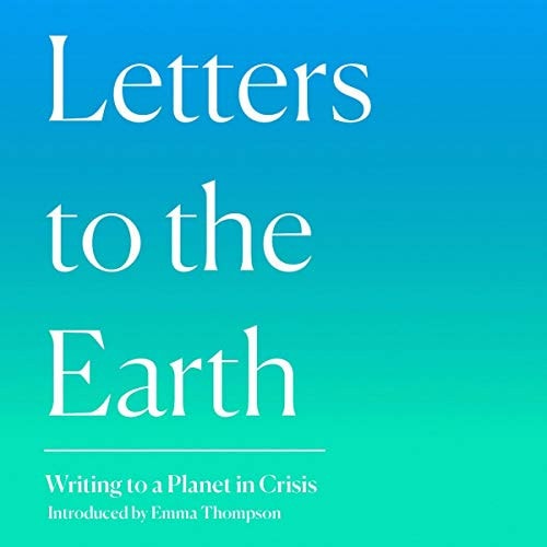 Letters to the Earth: Writing to a Planet in Crisis