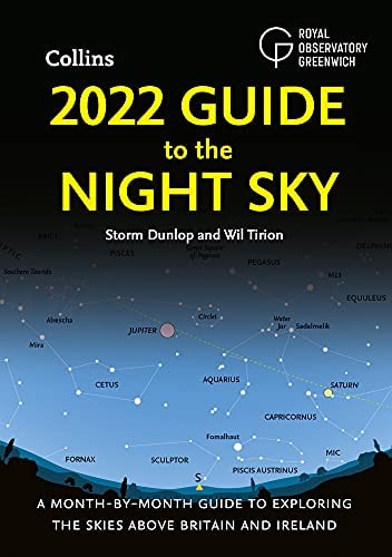2022 Guide to the Night Sky: A Month-by-Month Guide to Exploring the Skies Above Britain and Ireland