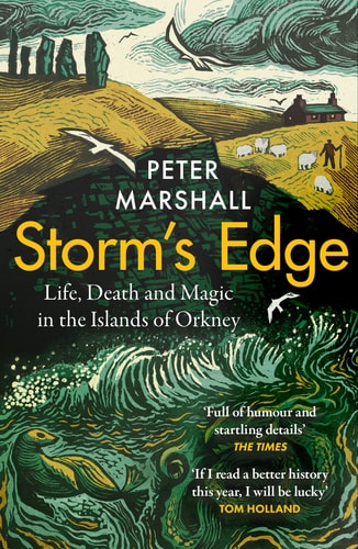 Storm's Edge Life, Death and Magic in the Islands of Orkney