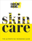 Skincare: The Ultimate No-Nonsense Guide