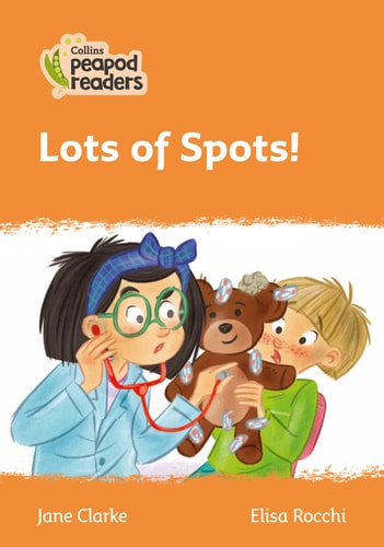 Lots of Spots!: Level 4 (Collins Peapod Readers)