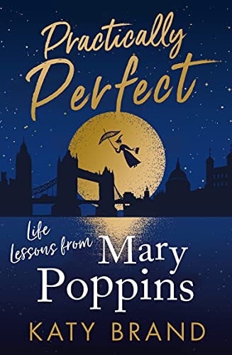 Practically Perfect: A hilarious look at the best-loved film, from Julie Andrews to Emily Blunt