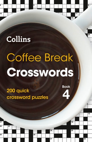 Coffee Break Crosswords: Book 4: 200 Quick Crossword Puzzles