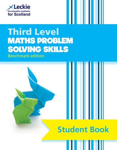 Third Level Maths: Problem Solving Skills (Leckie Student Book)