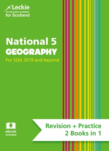 Leckie National 5 Geography for SQA 2019 and Beyond – Revision + Practice – 2 Books in 1