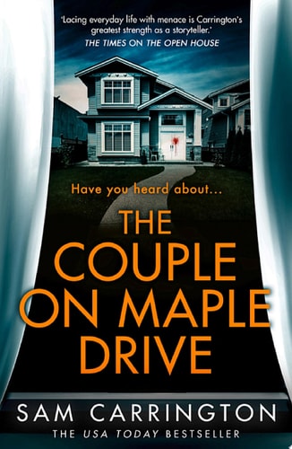 The Couple on Maple Drive: Bestselling author Sam Carrington’s new and most gripping psychological thriller you’ll read this year