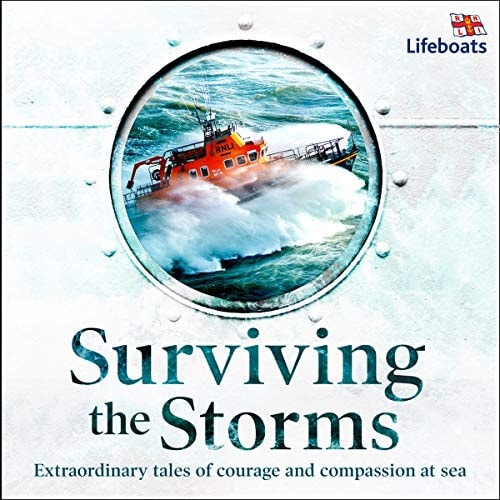 Surviving the Storms: Extraordinary Stories of Courage and Compassion at Sea