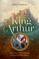 Great Book of King Arthur and His Knights of the Round Table: A New Morte D'Arthur