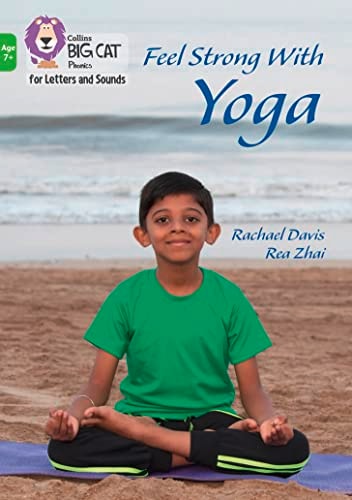 Feel Strong with Yoga: Band 05/Green (Collins Big Cat Phonics for Letters and Sounds – Age 7+)