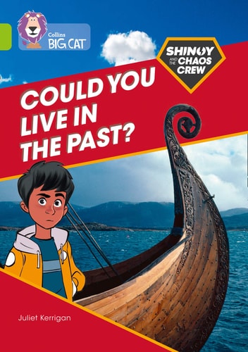 Shinoy and the Chaos Crew: Could You Live in the Past? Band 11/Lime