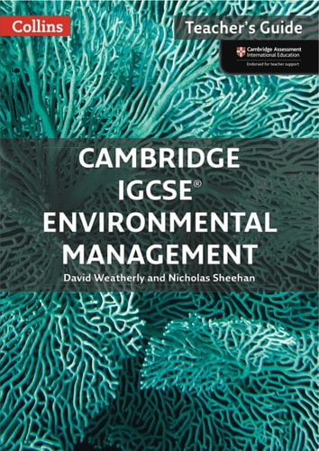 Cambridge IGCSETM Environmental Management Teacher Guide (Collins Cambridge IGCSETM)
