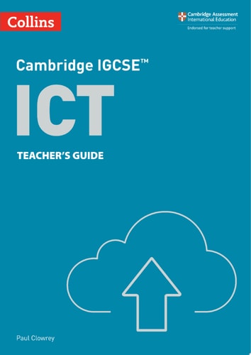 Cambridge IGCSETM ICT Teacher’s Guide (Collins Cambridge IGCSETM)