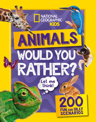 Animals: would you rather? : 200 funny and silly scenarios