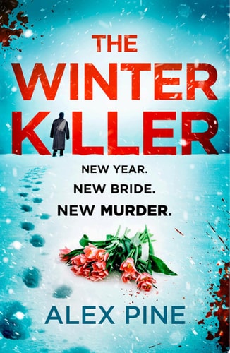 The Winter Killer: The new instalment in the gripping British detective crime fiction series (DI James Walker series, Book 3)