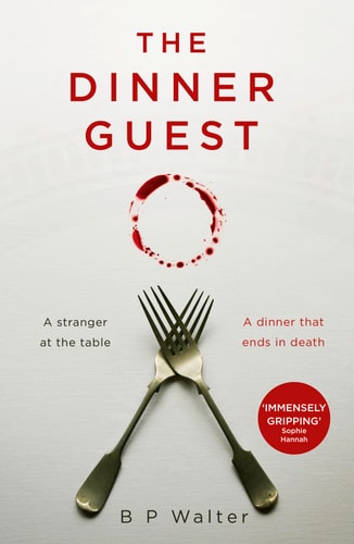 The Dinner Guest: An absolutely gripping thriller with a breathtaking twist