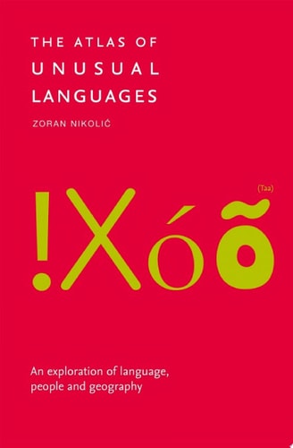 The Atlas of Unusual Languages: An exploration of language, people and geography