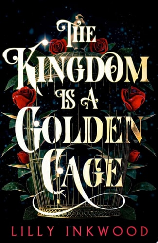 The Kingdom is a Golden Cage: Page turning fantasy fiction with an enemies to lovers, forced-proximity romance!