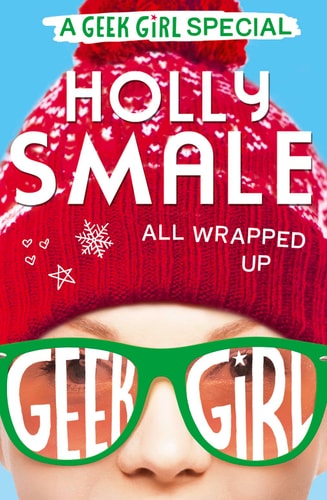 All Wrapped Up (Geek Girl Special) (Book 1)