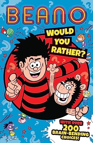 Beano Would You Rather: The Funniest Official Beano Illustrated Children’s Book of 2023