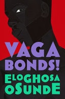 Vagabonds!: A Thrilling New Debut Novel About The Spirits And People Of Lagos [signed Copy, First Uk Printing]