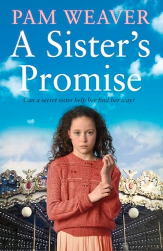 A Sister’s Promise: From the Sunday Times bestselling author comes a heart-warming and gripping new historical family saga to get lost in this summer