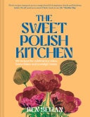 Sweet Polish Kitchen: A Celebration of Home Baking and Nostalgic Treats
