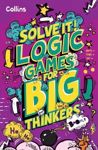 Logic Games for Big Thinkers (Solve It!)