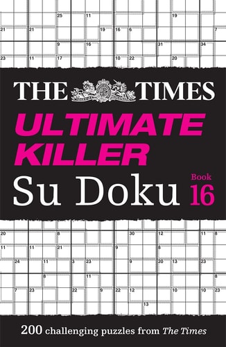 Times Ultimate Killer Su Doku Book 16: 200 of the Deadliest Su Doku Puzzles