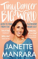Tiny Dancer, Big World How to Find Fulfilment from the Inside Out