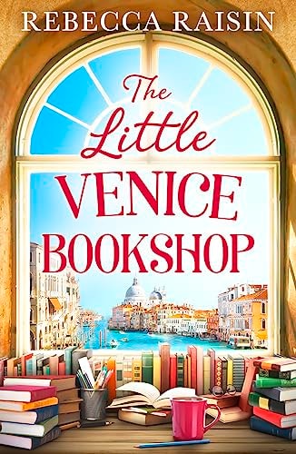 The Little Venice Bookshop: The perfect uplifting and heart-warming romantic comedy to escape with in 2023!
