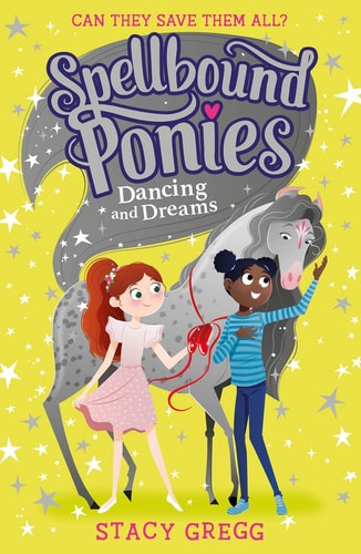 Dancing and Dreams (Spellbound Ponies) (Book 6)