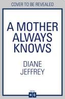 A Mother Always Knows