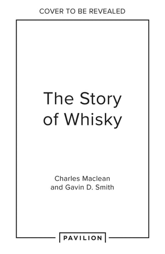The Story of Whisky: Adventures and anecdotes covering 1000 years to the present day