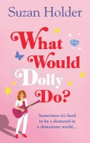 What Would Dolly Do?: Sometimes it’s hard to be a diamond in a rhinestone world...