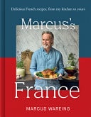 Marcus's France Delicious French Recipes, from My Kitchen to Yours