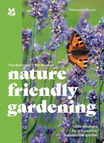 The National Trust Book of Nature-Friendly Gardening