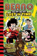 BEANO The Day We Got Lost in Time (Beano Fiction Pick Your Own Story, Book 3)